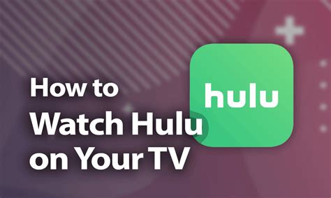 How To Watch Hulu On Your Tv In 2021