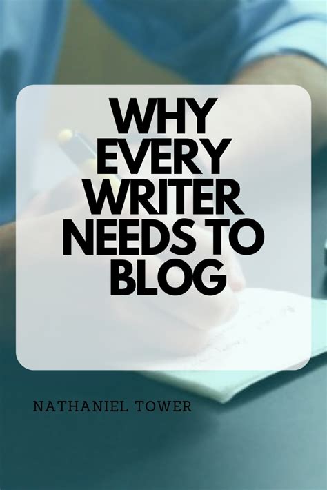 5 Reasons Every Writer Should Be Blogging Nathaniel Tower