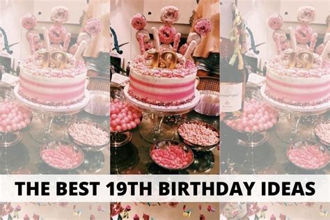 50 Amazing 19th Birthday Ideas Youll Want To Copy College Savvy