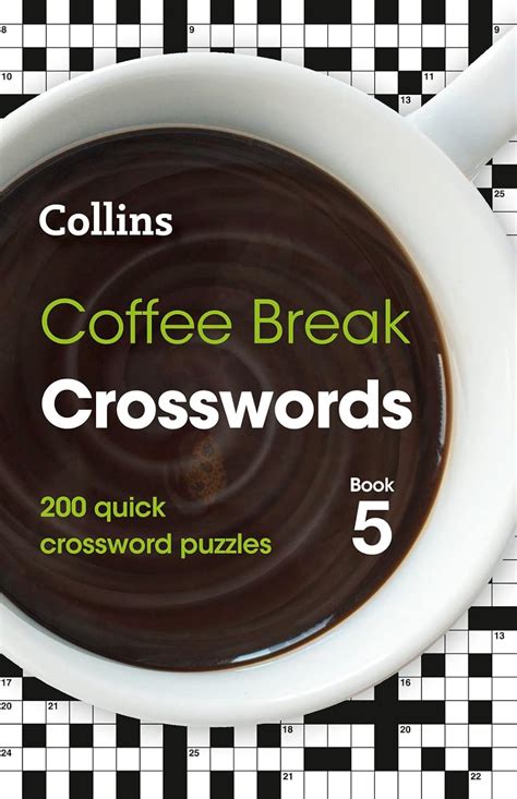 Coffee Break Crosswords Book 5 200 Quick Crossword Puzzles Collins
