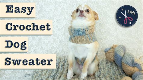 Crochet Dog Sweater Easy Small Youtube
