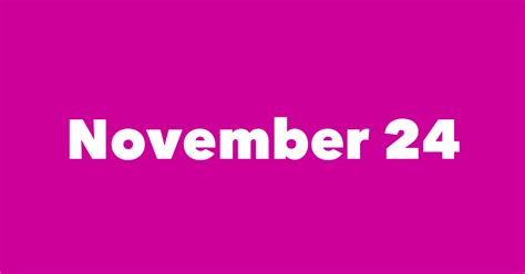 November 24 Famous Birthdays 1 Person In History Born This Day