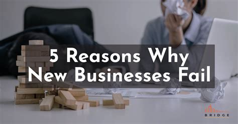 The Top Five Reasons Why New Businesses Fail Bridge Sg
