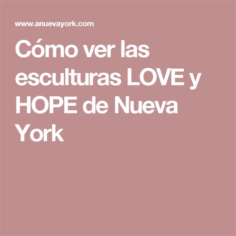 Cómo Ver Las Esculturas Love Y Hope De Nueva York Ny City New York