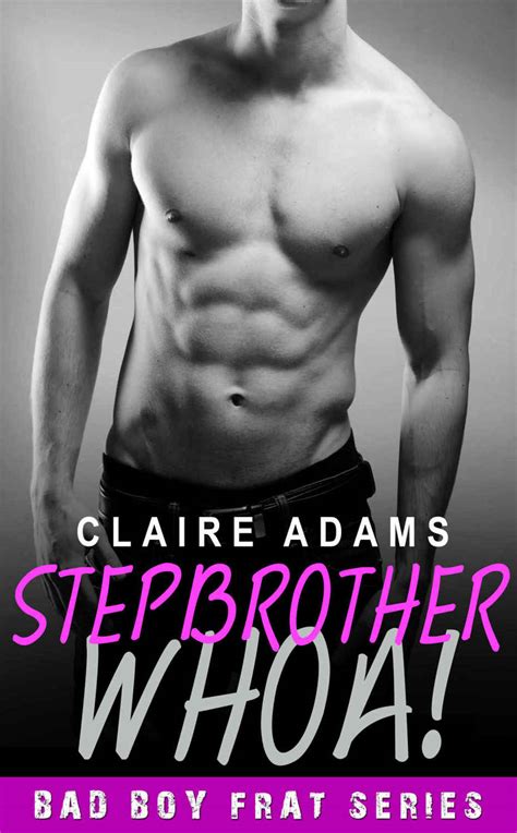 stepbrother whoa the stepbrother romance series 5 read online free book by adams claire at