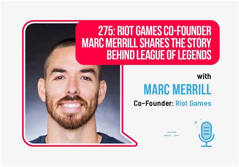 275 Riot Games Co Founder Marc Merrill Shares The Story Behind League