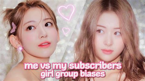 Kpop Girl Group Biases Me Vs My Subscribers Youtube
