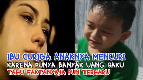 Ibu Curiga Anaknya Mencuri Karena Punya Banyak Uang Saku Tahu Faktanya