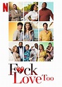 F*ck Love Too (2022) - IMDb