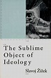 The Sublime Object of Ideology by Slavoj Žižek — Reviews, Discussion ...