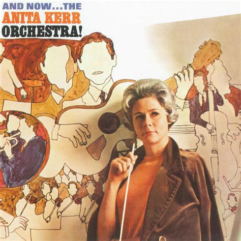 And Now The Anita Kerr Orchestra Album By Anita Kerr Spotify