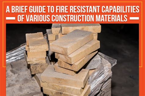 A Brief Guide To Fire Resistant Capabilities Of Various Construction