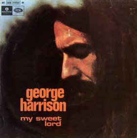 By the end of the beatles, george had accumulated hundreds of songs, many of which found a home on all things must pass. George Harrison - My Sweet Lord (1970, Vinyl) | Discogs
