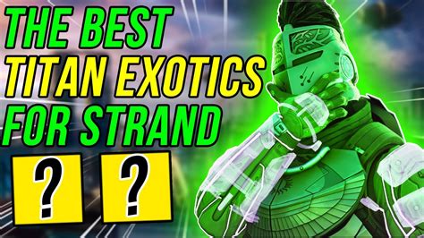 The Best Titan Exotics For Strand Berserker Titan Destiny 2