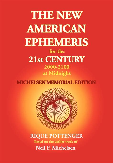 The New American Ephemeris For The 21st Century 2000 2100 At Midnight Michelsen Memorial