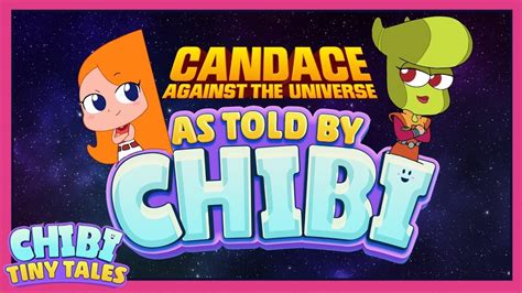 Candace Against The Universe As Told By Chibi Phineas And Ferb