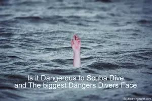 Is It Dangerous To Scuba Dive Of The Biggest Dangers Divers Face