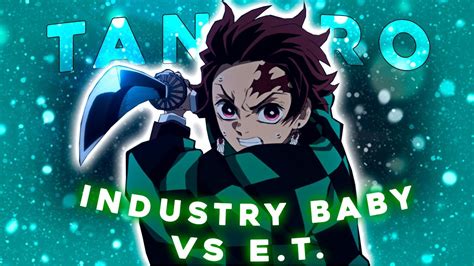 Tanjiro Edit Industry Baby Vs Et ᴴᴰ Youtube
