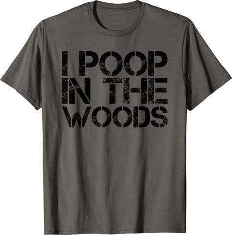 I Poop In The Woods Funny Camping T Idea Outdoor Camper