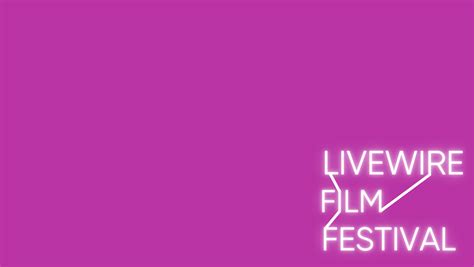 Livewire Film Festival Livewire