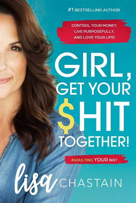 girl get your hit together control your money live purposefully and love your life by lisa