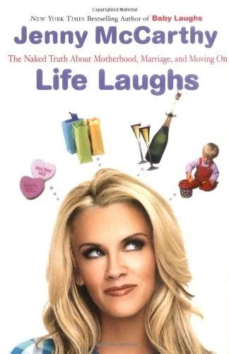 Life Laughs The Naked Truth About Motherhood Marriage And Mo