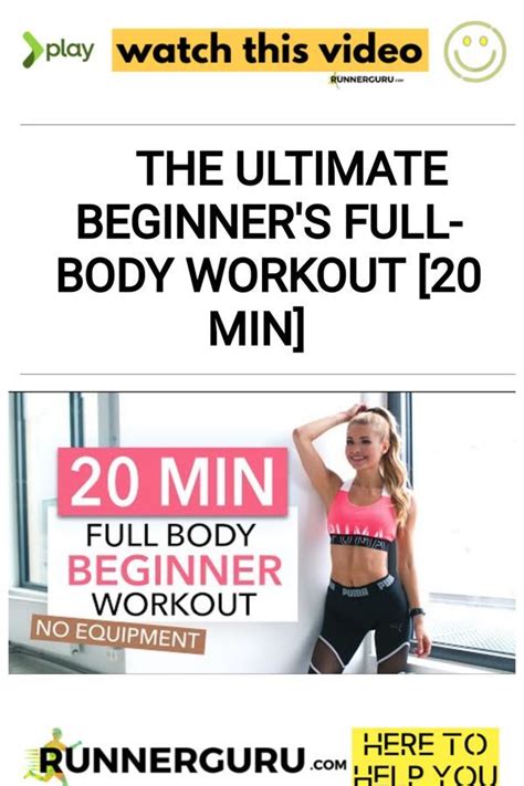 The Ultimate Beginners Full Body Workout 20 Min Runnerguru