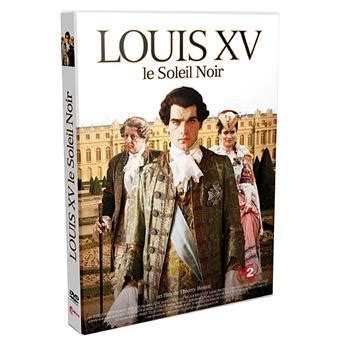 Louis Xv Le Soleil Noir DVD Zone 2 Achat Prix Fnac