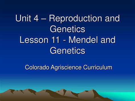 Ppt Unit 4 Reproduction And Genetics Lesson 11 Mendel And