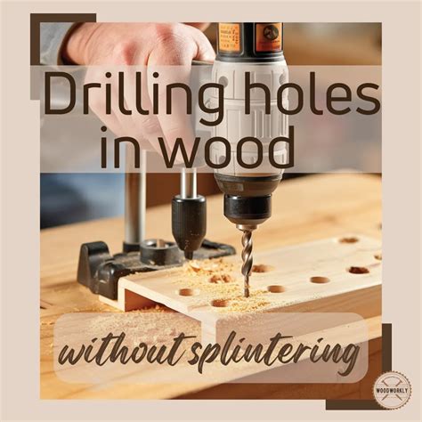 Drill A Hole In Wood Without Splintering 5 Easy Ways