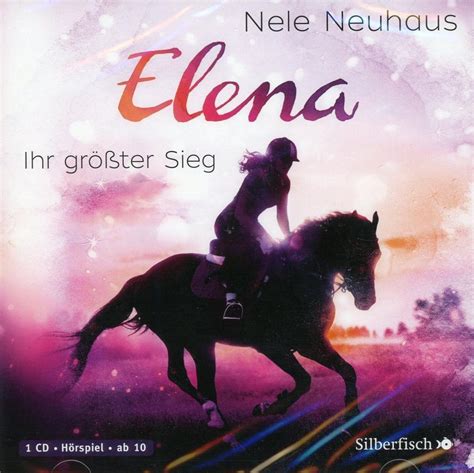 Elena 5 Elena Ein Leben Für Pferde Ihr Größter Sieg Von Nele