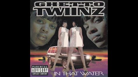 Ghetto Twiinz 1997 In That Water Youtube