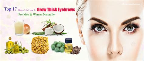Top 17 Ways How To Grow Thick Eyebrows For Men And Women