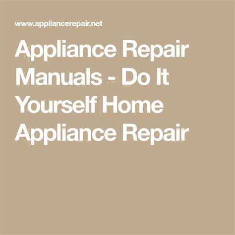 Appliance Repair Manuals Do It Yourself Home Appliance Repair