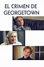 Ver Gratis El crimen de Georgetown [2019] Versión Completa de la ...
