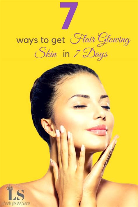 7 Ways To Get Fair Glowing Skin In 7 Days Fair Glowing Skin Natural