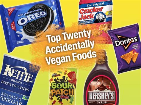 Top 20 Accidentally Vegan Foods Accidentally Vegan Foods Vegan Junk