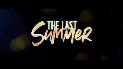 The Last Summer Trailer Coming To Netflix May 3 2019 Trailer Song