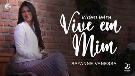 Rayanne Vanessa Vive em Mim Lyric Vídeo Oficial YouTube