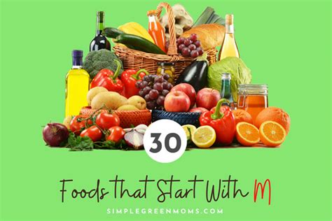 30 Foods That Start With M Eat And Enjoy Simple Green Moms