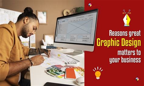 Reasons Great Graphic Design Matters To Your Business