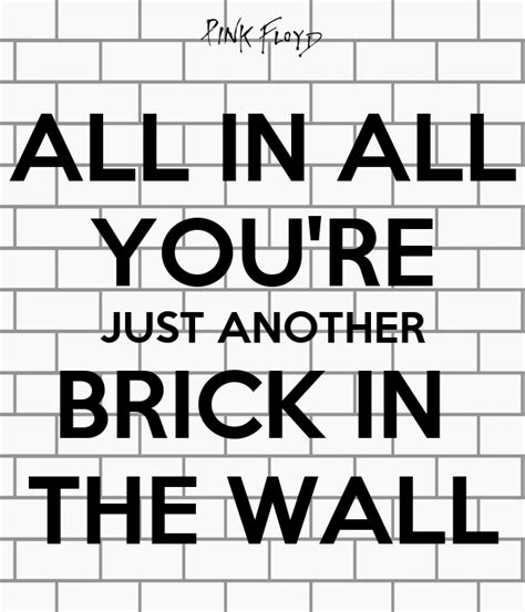 All In All Youre Just Another Brick In The Wall Poster Jo Keep