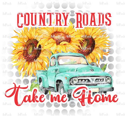 Moving between stories and images, take me home chronicles three everyday individuals as they each try to be more conscious of their own past, present and future lives. Country Roads Take Me Home Country Music Sublimation ...