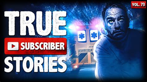 my most disturbing patient 9 true scary subscriber horror stories vol 73 youtube
