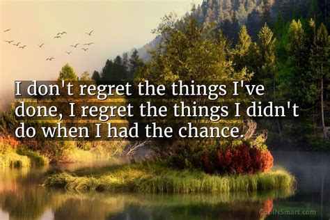 Quote I Don’t Regret The Things I’ve Done Coolnsmart