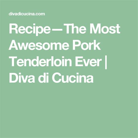 Some doctors recommend pork as an alternative to beef, so when you're trying to minimize the amount of red meat you consume each week, pork chops are a versatile meat choice that makes. Recipe—The Most Awesome Pork Tenderloin Ever | Pork ...