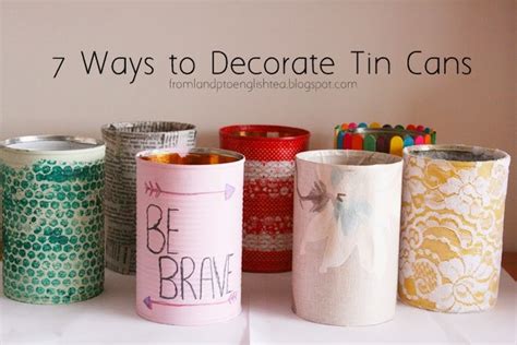 7 Ways To Decorate Tin Cans Upcycling On This Splendid Shambles