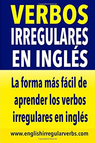 Buy Verbos Irregulares En Inglés La Manera Más Fácil Práctica Y