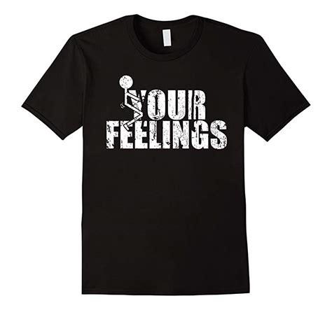 Your Feelings T Shirt Cl Colamaga