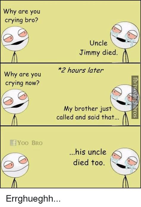 Why Are You Crying Bro Why Are You Crying Now Yoo Bro Uncle Jimmy